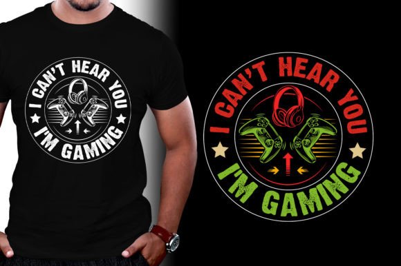 The I Can’t Hear You I’m Gaming T-Shirt: More Than Just a Design