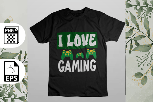Unlock Creative Potential with I Love Gaming T-shirt Design